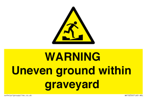 WARNING Uneven ground within graveyard